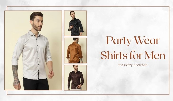 Top Party Wear Shirts for Men in India Stand Out this Season